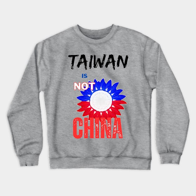 Tiawan is not China - Sunflower of Taiwanese independence Crewneck Sweatshirt by Trippy Critters